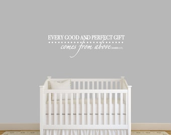 Every Good and Perfect Gift Comes From Above James 1:17 Wall Decal Decorative Art Decor Stickers For Nursery Kids Select Your Size & Color