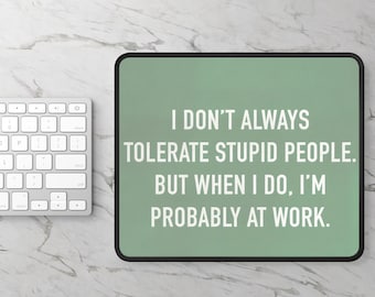 Funny Mouse Pad for the Office, Coworker Gift, Work Desk Decor, Tolerate People Quote Mousepad