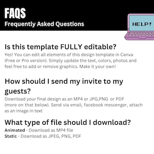 May include: A white background with black text that reads "FAQS Frequently Asked Questions." The text answers questions about a template, including editability, sending invites, and file types. A pink laptop with "HELP!" on the screen is in the upper right.