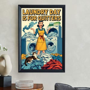 Laundry Day Is For Quitters Wall Art, Funny Laundry Room Decor, Retro Style Poster, Motivational Art for Home or Laundry Room