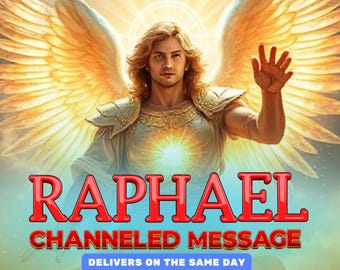 Channeled Message from Archangel Raphael, Personalized Guidance & Peace, Wisdom from the Angel of Compassion, Clarity and Spiritual Support