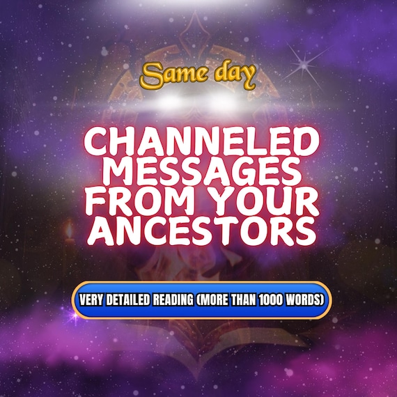 Channeled Messages from Your Ancestors, Spirit Guide Reading, Ancestral Wisdom, Psychic Connection, Past Loved Ones, SAME DAY