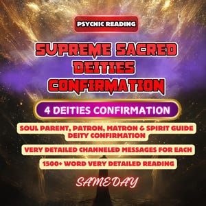 Supreme Sacred Deity Confirmation, Soul Parent, Patron & Matron, Spirit Guide Deities, Channeled Messages, Divine Feminine, Divine Masculine