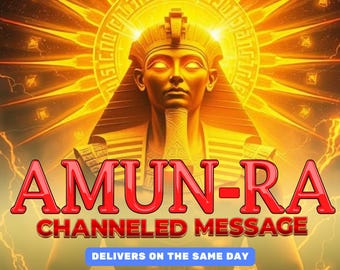 Channeled Message from Amun-Ra, Personalized Guidance & Clarity, Wisdom from the Egyptian God of the Sun, Creation and Divine Power