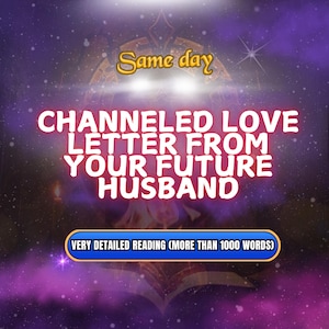 Channeled Love Letter From Your Future Husband, Love Letter From Your Husband, Psychic Love Letter, Psychic Love Reading, Future Boyfriend