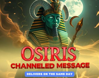 Channeled Message from Osiris, Personalized Guidance & Renewal | Wisdom from the Egyptian God of Resurrection, Transformation and Purpose