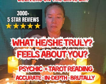 True Feeling, and INNER THOUGHTS, What Are They Thinking, How Do They Feel About You, Same Day, Very Detailed