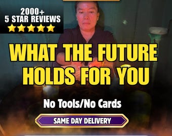 What The Future Holds For You, Psychic Reading, Honest Psychic Predictions, Psychic Spiritual Guidance, Medium Reading, Same Day, PDF