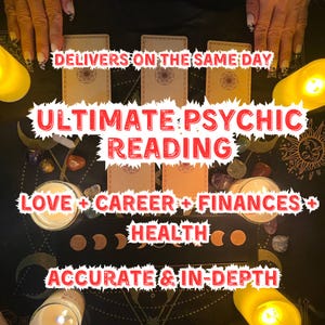 May include: Three tarot cards with a red text overlay that reads "DELIVERS ON THE SAME DAY ULTIMATE PSYCHIC READING LOVE + CAREER + FINANCES + HEALTH ACCURATE & IN-DEPTH". The cards are on a black surface with candles and crystals.