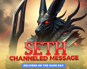 Channeled Message from Seth, Personalized Guidance & Strength, Wisdom from the Egyptian God of Chaos, Power and Transformation