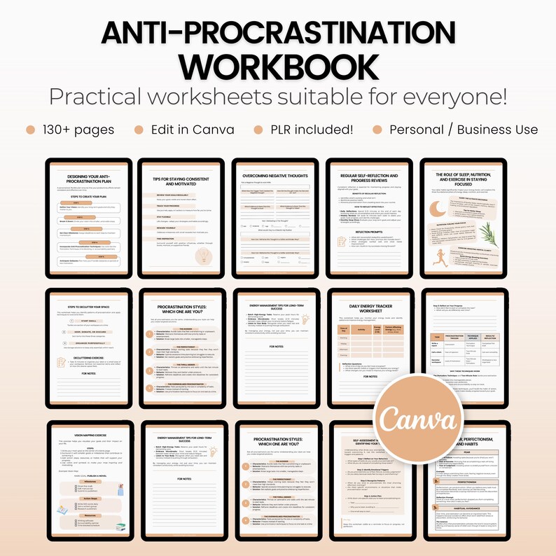 May include: A digital workbook with the title "Anti-Procrastination Workbook" and the text "Practical worksheets suitable for everyone!"  The workbook has 18 pages with different worksheets, including "Designing Your Anti-Procrastination Plan", "Tips for Staying Consistent", "Overcome Negative Thoughts", "Regular Self-Reflection and Progress Reviews", "The Role of Sleep, Nutrition, and Exercise in Staying Focused", "Don't Neglect Your Body", "Procrastination Styles - Which One Are You?", "Energy Management Tools & Tips", "Daily Energy Tracker Worksheet", "Identify Perfectionistic Habits", "Identify Perfectionistic Habits", "Energy Management Tools & Tips", "Procrastination Styles - Which One Are You?", "Daily Energy Tracker Worksheet", "Don't Neglect Your Body", "The Role of Sleep, Nutrition, and Exercise in Staying Focused", "Regular Self-Reflection and Progress Reviews", "Overcome Negative Thoughts", "Tips for Staying Consistent", "Designing Your Anti-Procrastination Plan". The workbook is designed to be edited in Canva and includes PLR.