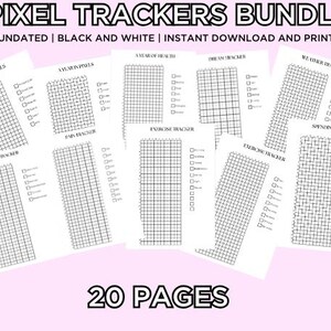 May include: A set of 20 printable black and white pixel tracker pages. The pages include trackers for a year of health, stress, pain, exercise, dreams, weather, and spending.
