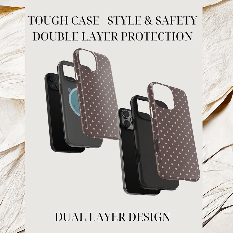May include: Image of phone cases with a dual-layer design. The cases are brown with white polka dots. The image includes the text "TOUGH CASE STYLE & SAFETY DOUBLE LAYER PROTECTION" and "DUAL LAYER DESIGN".
