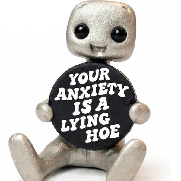 Geestelijke gezondheid cadeau robotbeeldje – Your Anxiety Is A Lying Hoe Reminder Desk Buddy – Bureaudecor – Handgemaakt