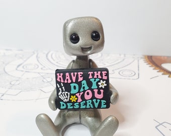 Have The Day You Deserve Robot Figurine Resin Art Toy Mental Health Kawaii Desk Buddy