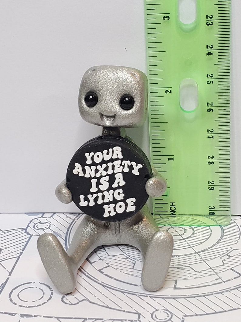 Mental Health Gift Robot Figurine – Your Anxiety Is A Lying Hoe Reminder Desk Buddy – Desk Decor – Handmade image 11