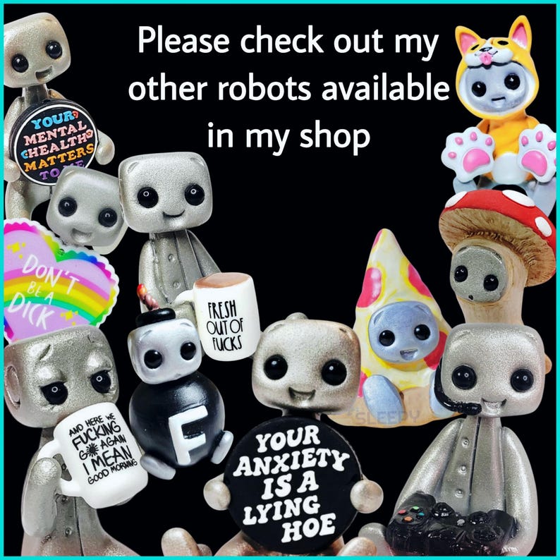 Mental Health Gift Robot Figurine – Your Anxiety Is A Lying Hoe Reminder Desk Buddy – Desk Decor – Handmade image 12