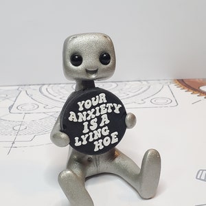 Mental Health Gift Robot Figurine – Your Anxiety Is A Lying Hoe Reminder Desk Buddy – Desk Decor – Handmade image 9