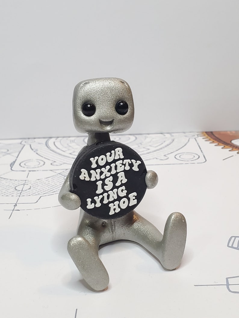 Mental Health Gift Robot Figurine – Your Anxiety Is A Lying Hoe Reminder Desk Buddy – Desk Decor – Handmade image 9