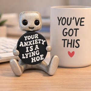 Mental Health Gift Robot Figurine – Your Anxiety Is A Lying Hoe Reminder Desk Buddy – Desk Decor – Handmade image 8