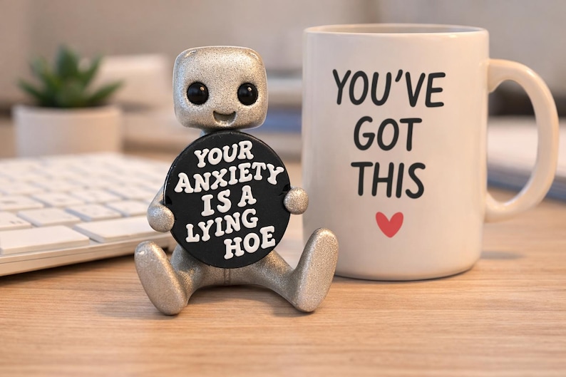 Mental Health Gift Robot Figurine – Your Anxiety Is A Lying Hoe Reminder Desk Buddy – Desk Decor – Handmade image 8