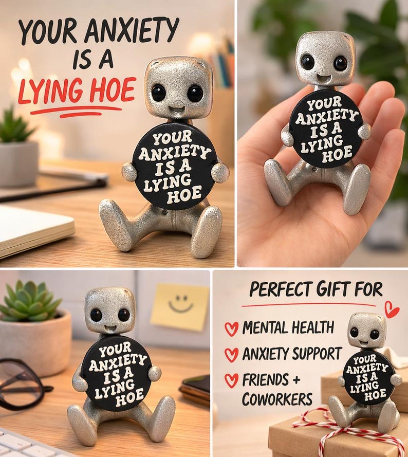 Mental Health Gift Robot Figurine – Your Anxiety Is A Lying Hoe Reminder Desk Buddy – Desk Decor – Handmade image 10