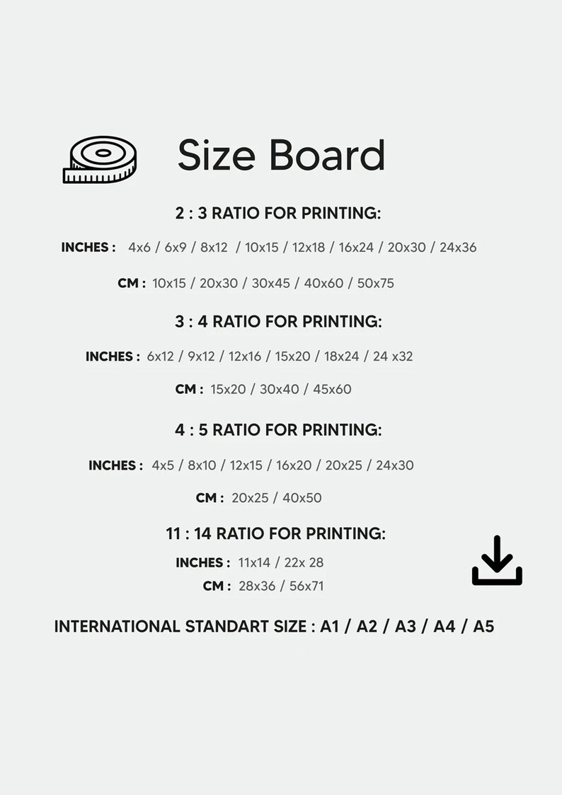 Pu&ograve; includere: Un grafico con un'icona di righello e il testo "Size Board" in alto. Il grafico elenca diversi rapporti per la stampa, tra cui 2:3, 3:4, 4:5 e 11:14. Il grafico elenca anche le misure corrispondenti in pollici e centimetri per ogni rapporto. Il grafico elenca anche le dimensioni standard internazionali per la stampa, che sono A1, A2, A3, A4 e A5.
