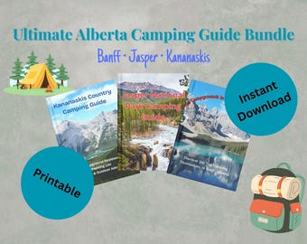 Ultimate Alberta Camping Guide Bundle | Banff, Jasper & Kananaskis | Printable Camping Guides with Reviews, Packing Lists and Tips