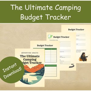 May include: Printable camping budget tracker with a green, brown, and white color scheme. The tracker has a title that says "The Ultimate Camping Budget Tracker" and a graphic of a lake and mountains. The text "Instant Download!" is in a green circle.