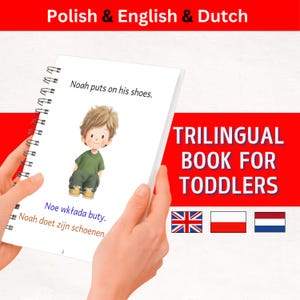 Może przedstawiać: Trójjęzyczna książka dla maluchów z tekstami w języku angielskim, polskim i holenderskim. Okładka przedstawia ilustrację z kreskówki dziecka i angielskie zdanie "Noah puts on his shoes". Książka jest w oprawie spiralnej.