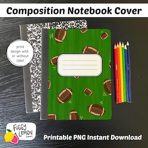 May include: A composition notebook with a green cover featuring brown footballs. The notebook has a white rectangular label for a name or title. A set of colored pencils is next to the notebook. The text "Composition Notebook Cover" is at the top.