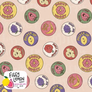 May include: Seamless pattern featuring circular designs with cartoon fruits and donuts. The designs include a smiling strawberry, banana, lemon, apple, grape, and popcorn. Text includes "Donut Worry", "Grape Job", "Pucker Up", and "Sweet Pickin'" on a light pink background.