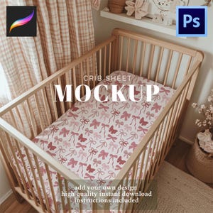 May include: A wooden crib with a pink and white patterned crib sheet featuring bows and butterflies. The words "CRIB SHEET MOCKUP" are displayed on the sheet. Additional text at the bottom reads "add your own design, high quality instant download, instructions included."