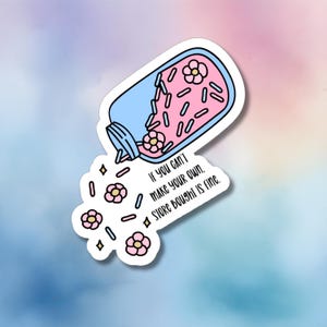 Pegatina "Comprar en tienda está bien" - Vinilo con temática de serotonina, pastillas, chispas y flores