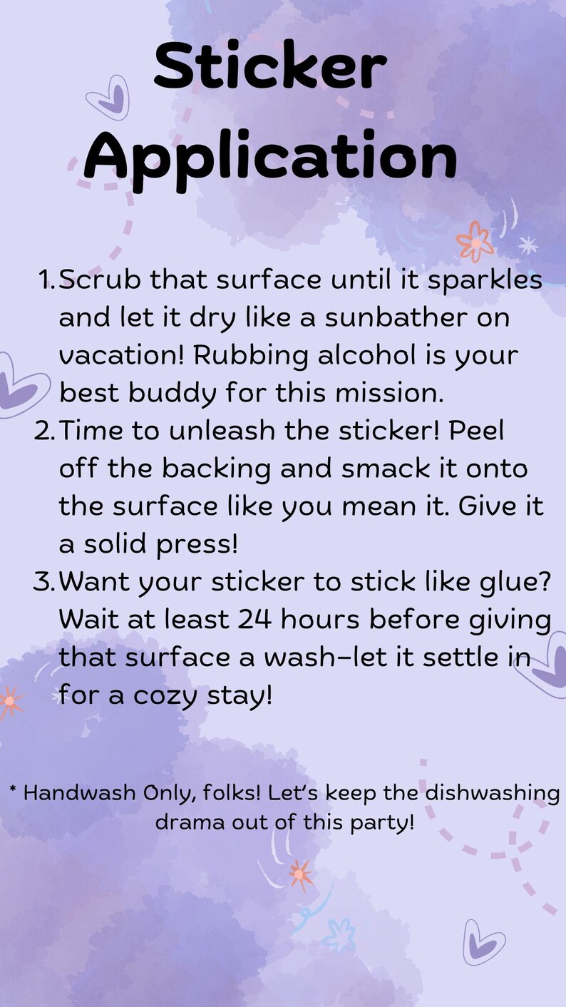 May include: A purple and white graphic with the words "Sticker Application" at the top. Instructions are listed below on how to apply a sticker, including cleaning the surface and pressing firmly.