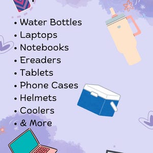 May include: A promotional graphic with the text "Our Stickers are perfect for:" followed by a list of items like water bottles, laptops, and phone cases. The image includes illustrations of a phone case, water bottle, laptop, and other items.