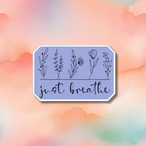 Just Breathe Floral Vinyl Sticker – Inspirational Self Care Decal