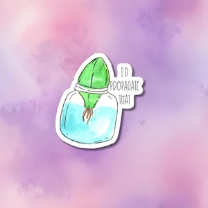 Adesivo engraçado de propagação de plantas - Presente de humor de jardinagem para amantes de botânica e entusiastas de plantas de interior
