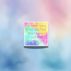 Nunca estoy seguro si tengo tiempo libre o si me estoy olvidando de cosas. Pegatina de arcoíris: divertida, colorida y perfecta para gente ocupada.
