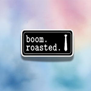 Pegatina de Boom Roasted - Cita del programa de televisión The Office - Pegatina de vinilo divertida - Regalo inspirado en Michael Scott