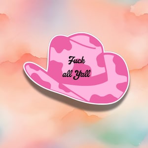 Pink Cowboy Hut Vinyl Aufkleber - Bold & Freches 'F * ck All Y'all' Design für lebenslustige Seelen