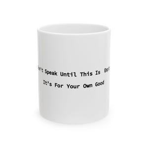 Don&#39;t Speak To Me Till This Is Empty mug, Mug for Coffee lovers, Mug for boss, Office Mug, Mug for coworker, Mug for partner