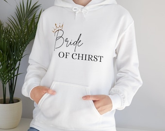 Sweat à capuche de la mariée du Christ - Sweat-shirt à capuche unisexe religieux chrétien, cadeau religieux, vêtements chrétiens, vêtements d'église, vêtements spirituels