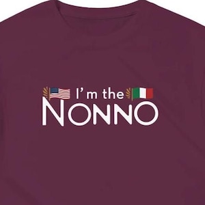 I&#39;m the Nonno T-Shirt - Fun Italian Family Gift - Durable Cotton Tee