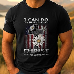 I Can Do All Things Through Christ Shirt, Who Strengthens Me, Christian Shirts For Men, Floral Bible Strength Faith Quote, Religion Shirt