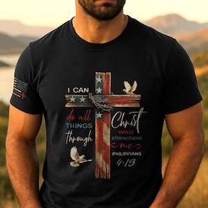 I Can Do All Things Through Christ Shirt, Who Strengthens Me, Christian Shirts For Men, Floral Bible Strength Faith Quote, Religion Shirt