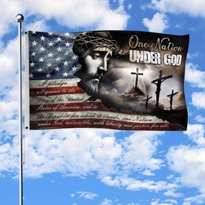May include: A flag featuring the American flag design with the text "One Nation Under God." The flag also includes an image of Jesus wearing a crown of thorns and the text of the Pledge of Allegiance.