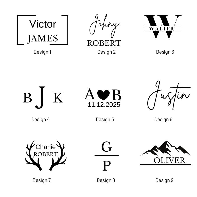 May include: Nine different designs for personalized name and date logos. The designs include a framed name, a handwritten name, a monogram, a heart with a date, a handwritten name, initials, a name with antlers, initials with a line, and a name with mountains.