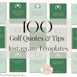 May include: A collection of 100 Instagram templates featuring golf quotes and tips. The templates are in shades of green and white, with a golf ball and wreath graphic. Text includes golf tips and motivational phrases.