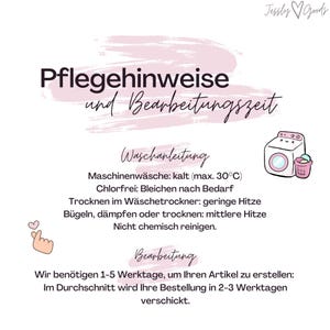 May include: Pink and white graphic with the text "Pflegehinweise und Bearbeitungszeit" in black. The graphic includes instructions for washing and processing the item. The washing instructions include a cartoon image of a washing machine with a laundry basket. The processing instructions include the text "Wir ben&ouml;tigen 1-5 Werktage, um Ihren Artikel zu erstellen: Im Durchschnitt wird Ihre Bestellung in 2-3 Werktagen verschickt."